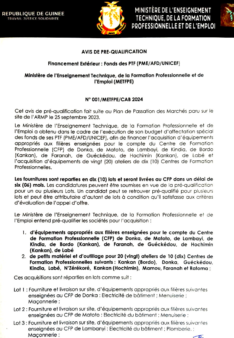 Avis De Préqualification pour l'acquisition d'équipements appropriés aux filières enseignées pour le compte du Centre de Formation Professionnelle (CFP) de Donka, de Matoto, de Lambayi, de Kindia, de Bordo (Kankan), de Faranah, de Guéckédou, de Hochimin (Kankan), de Labé et l'acquisition d'équipements de vingt (20) ateliers de dix (10) Centres de Formation Professionnelles | Page 1