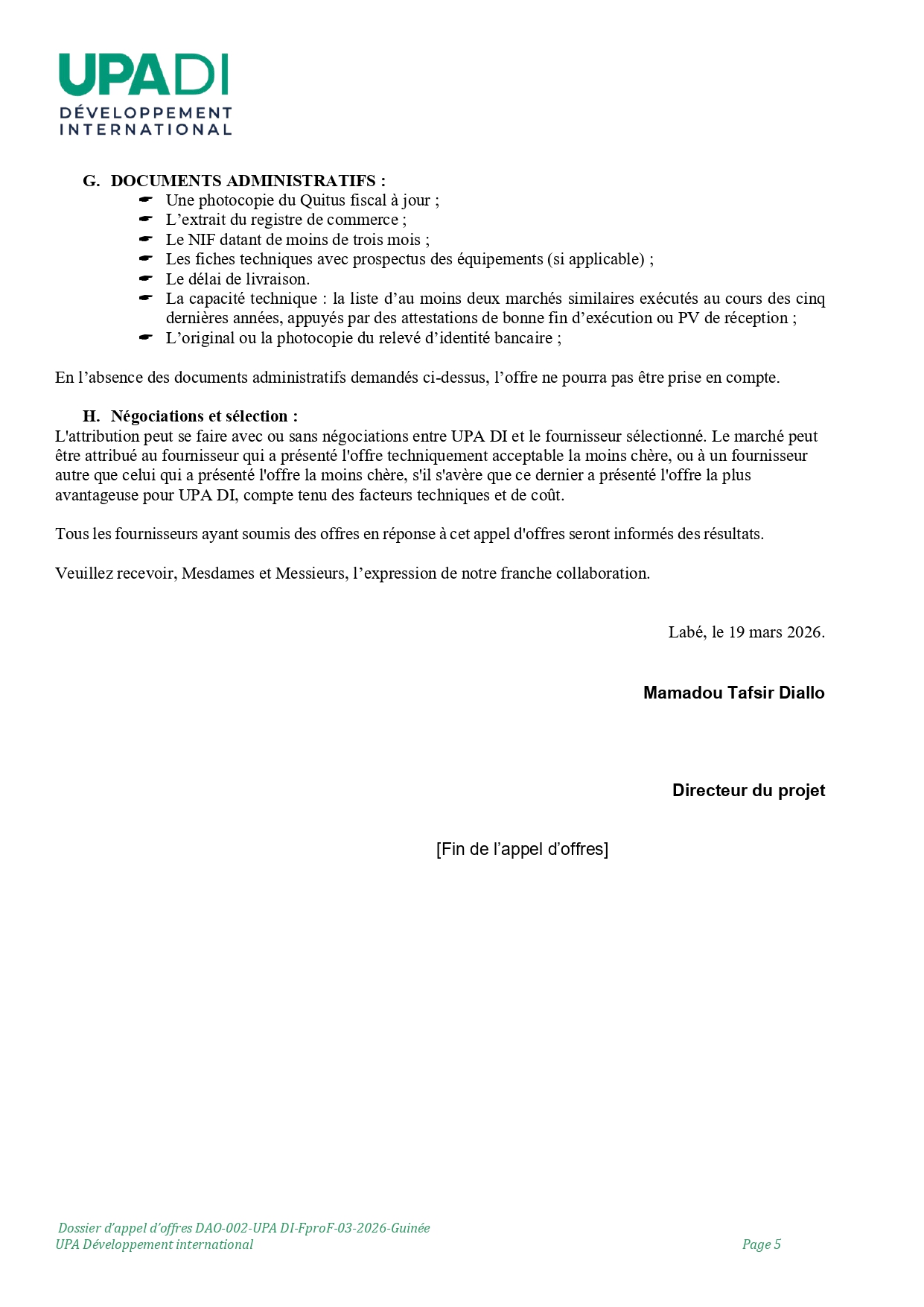 DAO-002-UPA: APPEL D’OFFRE RELATIF A LA FOURNITURE DE MATERIEL ETD’EQUIPEMENTS POUR LA MISE EN PLACE DE POLES DE DEVELOPPEMENT ETINFRASTRUCTURES AGRICOLES DANS LE PARC NATIONAL DU MOYEN BAFING(PNMB) | Page 5