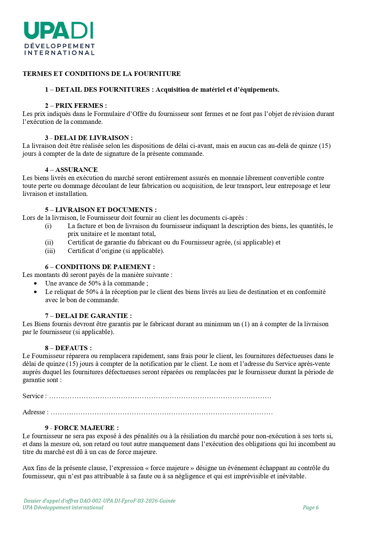 DAO-002-UPA: APPEL D’OFFRE RELATIF A LA FOURNITURE DE MATERIEL ETD’EQUIPEMENTS POUR LA MISE EN PLACE DE POLES DE DEVELOPPEMENT ETINFRASTRUCTURES AGRICOLES DANS LE PARC NATIONAL DU MOYEN BAFING(PNMB) | Page 6