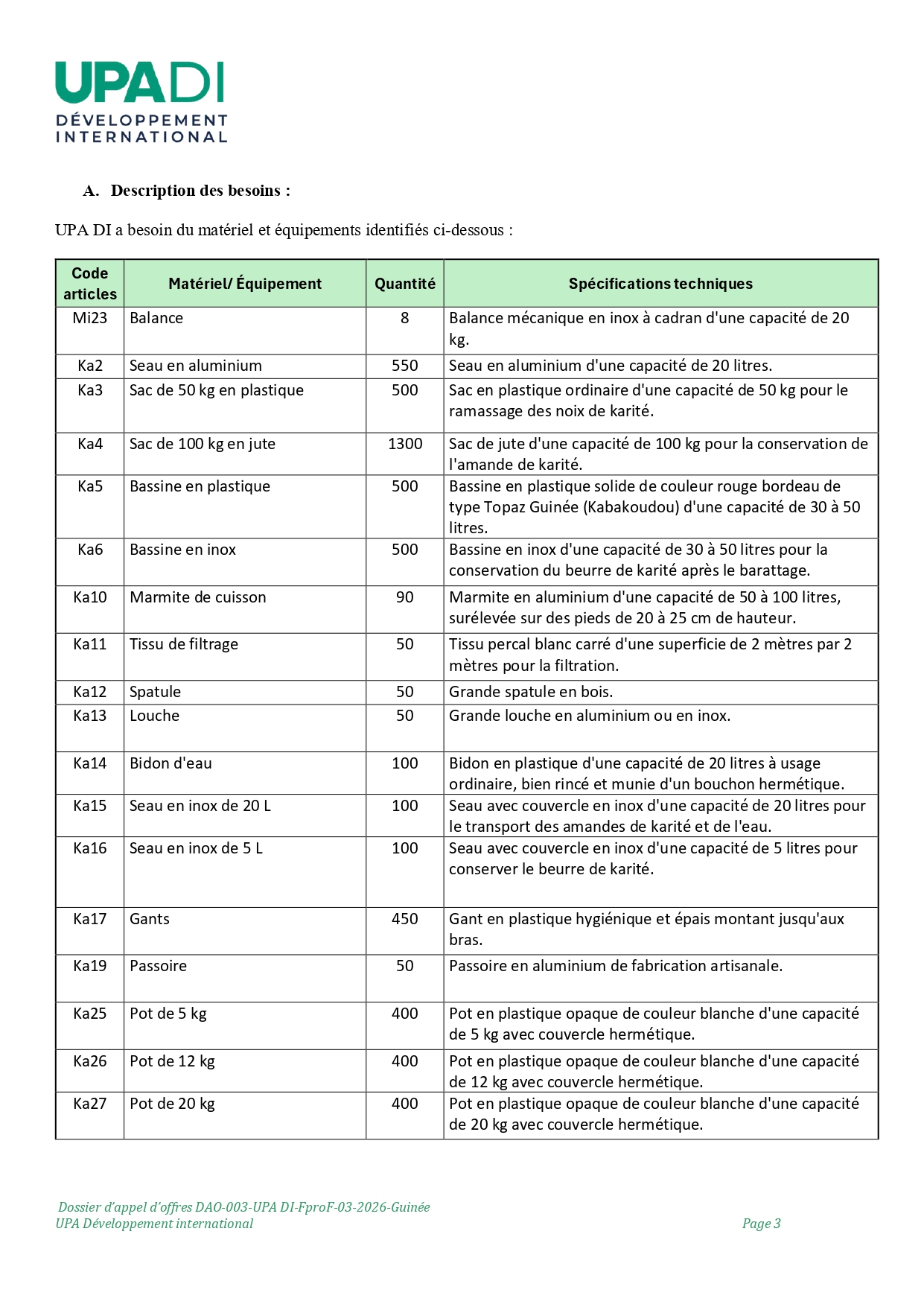 DAO-003-UPA: APPEL D’OFFRE RELATIF A LA FOURNITURE DE MATERIEL ETD’EQUIPEMENTS POUR LA MISE EN PLACE DE POLES DE DEVELOPPEMENT ETINFRASTRUCTURES AGRICOLES DANS LE PARC NATIONAL DU MOYEN BAFING(PNMB) | Page 3