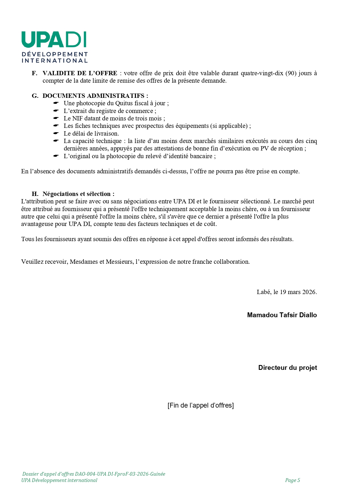 DAO-004-UPA: APPEL D’OFFRE RELATIF A LA FOURNITURE DE MATERIEL ETD’EQUIPEMENTS POUR LA MISE EN PLACE DE POLES DE DEVELOPPEMENT ETINFRASTRUCTURES AGRICOLES DANS LE PARC NATIONAL DU MOYEN BAFING(PNMB) | Page 5