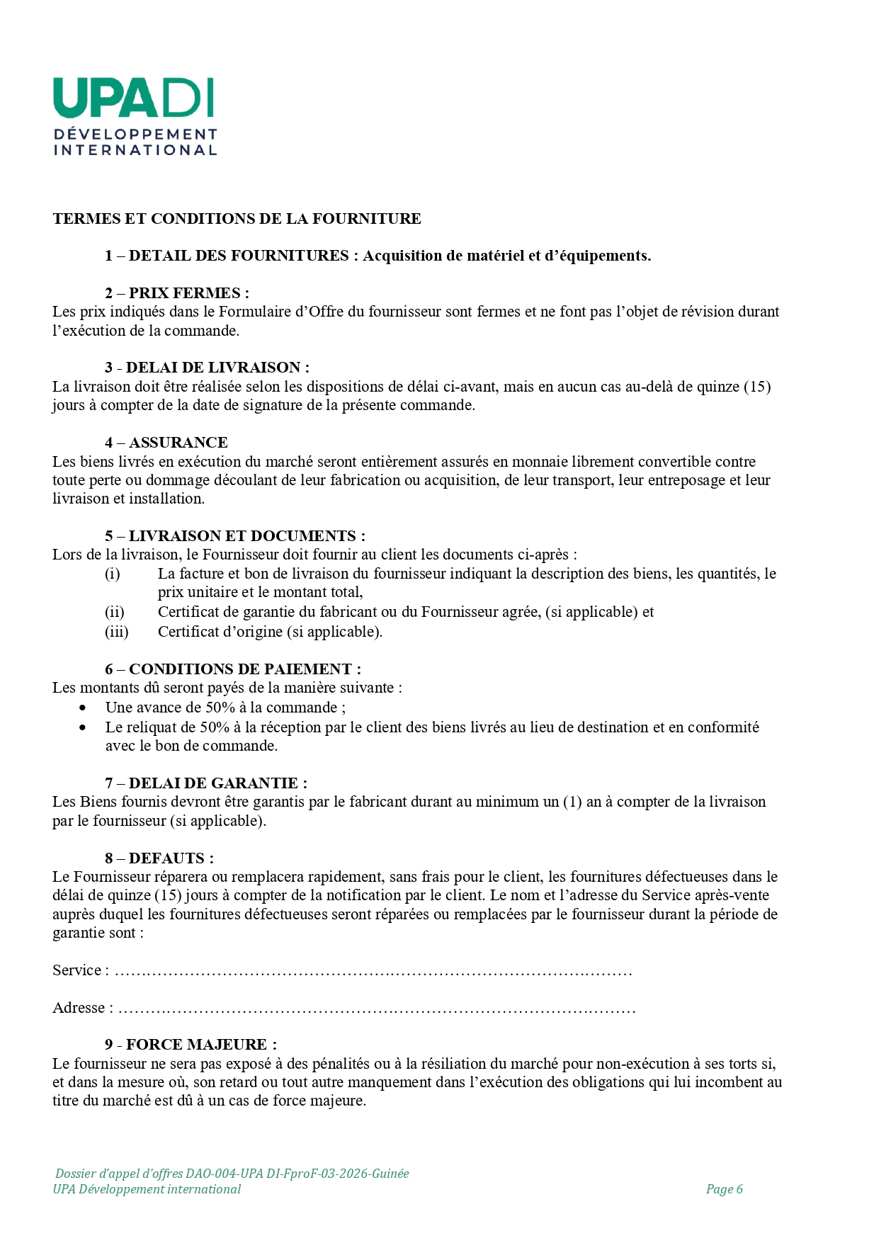 DAO-004-UPA: APPEL D’OFFRE RELATIF A LA FOURNITURE DE MATERIEL ETD’EQUIPEMENTS POUR LA MISE EN PLACE DE POLES DE DEVELOPPEMENT ETINFRASTRUCTURES AGRICOLES DANS LE PARC NATIONAL DU MOYEN BAFING(PNMB) | Page 6