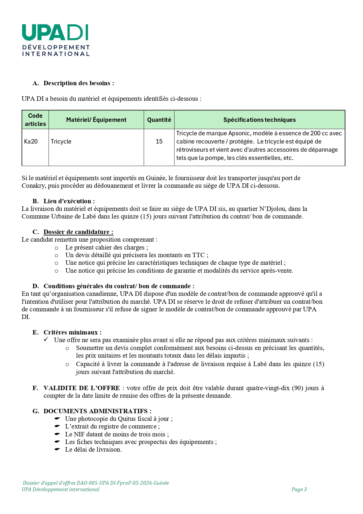 DAO-005-UPA: APPEL D’OFFRE RELATIF A LA FOURNITURE DE MATERIEL ETD’EQUIPEMENTS POUR LA MISE EN PLACE DE POLES DE DEVELOPPEMENT ETINFRASTRUCTURES AGRICOLES DANS LE PARC NATIONAL DU MOYEN BAFING(PNMB) | Page 3