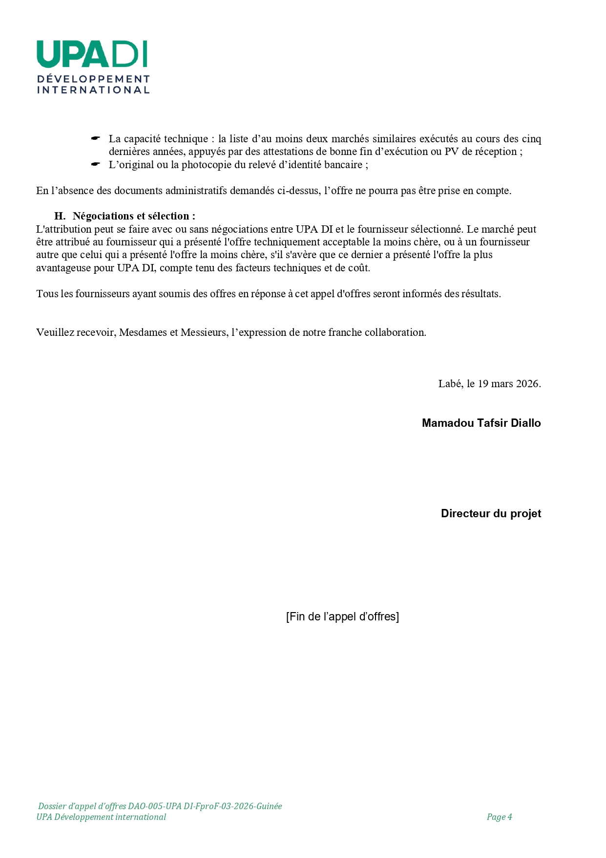 DAO-005-UPA: APPEL D’OFFRE RELATIF A LA FOURNITURE DE MATERIEL ETD’EQUIPEMENTS POUR LA MISE EN PLACE DE POLES DE DEVELOPPEMENT ETINFRASTRUCTURES AGRICOLES DANS LE PARC NATIONAL DU MOYEN BAFING(PNMB) | Page 4