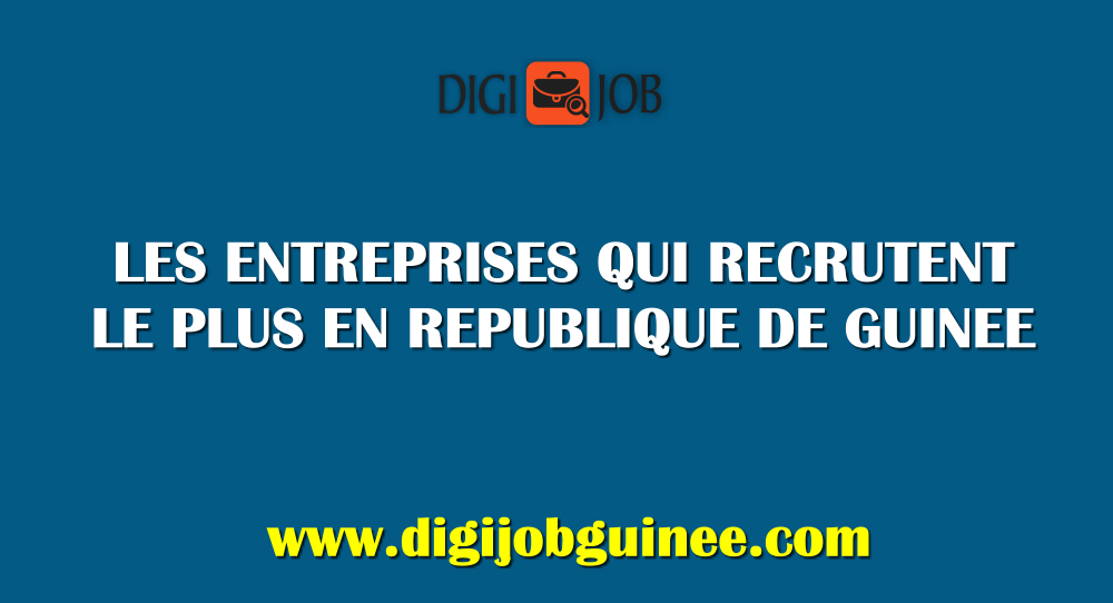 Liste des entreprises qui recrutent le plus en Guinée
